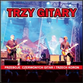 Największe przeboje Czerwonych Gitar i Trzech Koron -koncert grupy Trzy Gitary Największe przeboje Czerwonych Gitar i Trzech Koron -koncert grupy Trzy Gitary