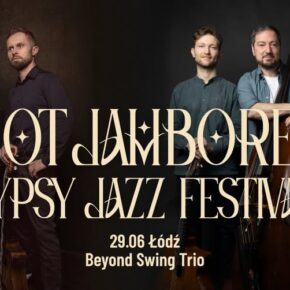 Gypsy Jazz Festival. Hot Jamboree – koncert : Beyond Swing Trio – Łódź Gypsy Jazz Festival. Hot Jamboree – koncert : Beyond Swing Trio – Łódź