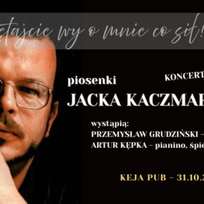 Koncert piosenek Jacka Kaczmarskiego | Przemysław Grudziński & Artur Kępka